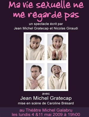 Affiche de Jean Michel GRATECAP dans Ma vie sexuelle ne me regarde pas
