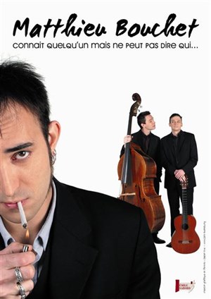 Affiche de Matthieu Bouchet connait quelqu'un mais ne peut pas dire qui