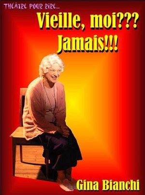 Affiche de Gina Bianchi dans Vieille, moi ? Jamais !!!
