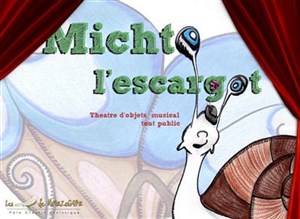 Affiche de Michto l'escargot | Théâtre des Oiseaux