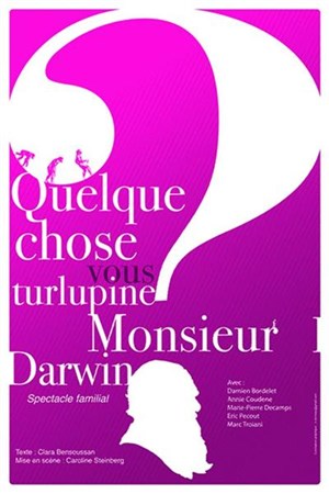 Affiche de Quelque chose vous turlupine Monsieur Darwin ?