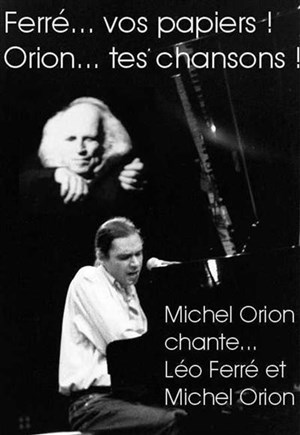 Affiche de Ferré tes papiers .... Orion tes chansons ....