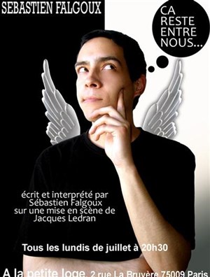 Affiche de Sébastien Falgoux dans Ca reste entre nous | La Petite Loge Theatre