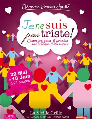 Affiche de Je ne suis pas triste ! | Theatre de la vieille grille