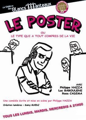 Affiche de Le Poster | Le Théâtre des Blancs Manteaux