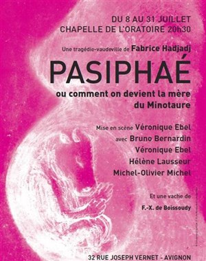 Affiche de PASIPHAE ou comment on devient la mère du minotaure ?