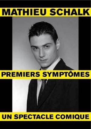 Affiche de Mathieu SCHALK dans Premiers Symptômes | Theatre Popul'air du Reinitas