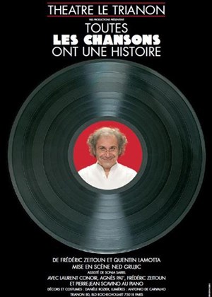 Affiche de Toutes les chansons ont une histoire | Théâtre Trianon