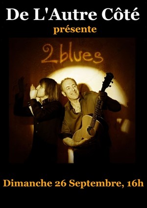 Affiche de 2Blues, swing , blues , jazz'n hapiness | De l'autre coté