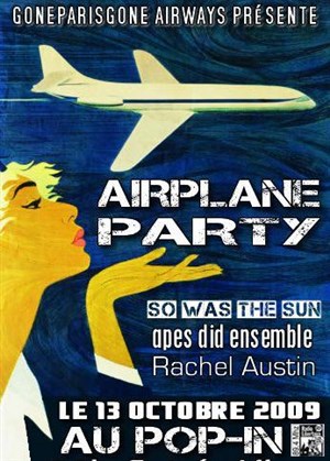 Affiche de AirPlane Party : So Was The Sun + Rachel Austin + Apes Did Ensemble