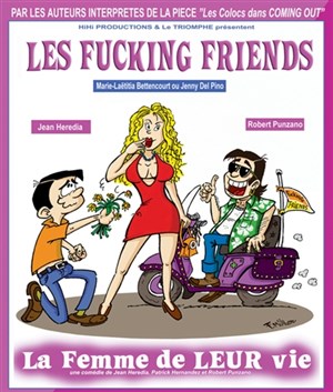 Affiche de Les Fucking Friends dans La Femme de leur vie | Le Triomphe
