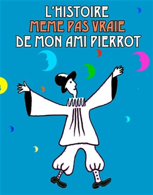 Affiche de L'histoire même pas vraie de mon ami Pierrot