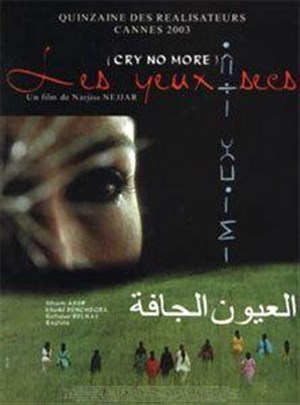 Affiche de " Les yeux secs " de Narjis Nejjar (Maroc)