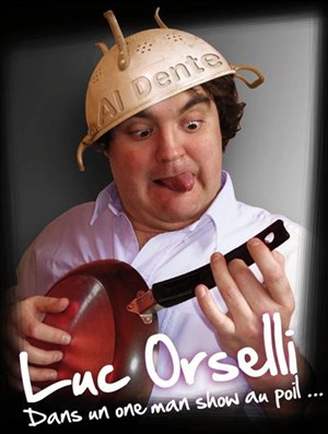Affiche de luc orselli dans Aldente