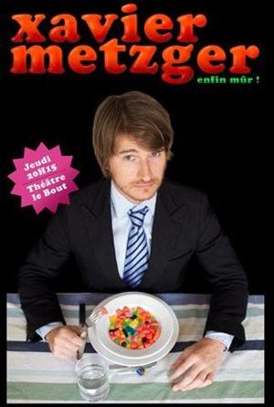 Affiche de Xavier Metzger dans enfin mûr