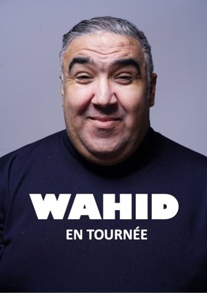 Wahid R Wahid dans Wahid en tournée - Espace Polyvalent Roland Huguet - Billet ...