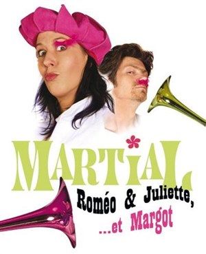 Affiche de Martial, Roméo & Juliette... et Margot!