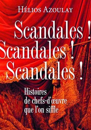Affiche de Scandales ! Histoires de chefs-d'oeuvres que l'on siffle