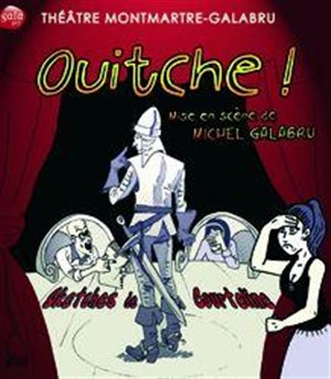 Affiche de Ouitche | Mise en scène de Michel Galabru