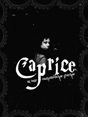 Affiche de Caprice, un conte cauchemardesque grotesque
