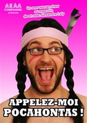 Affiche de Alexandre Laly dans Appelez-moi Pocahontas | Théâtre de la violette
