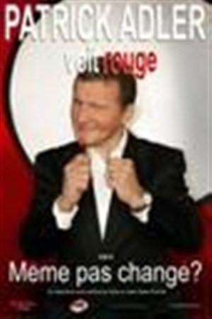 Affiche de Patrick Adler dans Même pas changé | Sigean