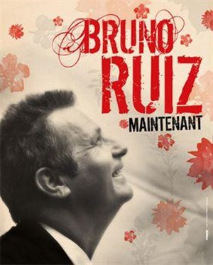 Affiche de Bruno Ruyz dans Maintenant