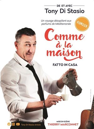 Affiche de Tony Di Stasio dans Comme à la maison