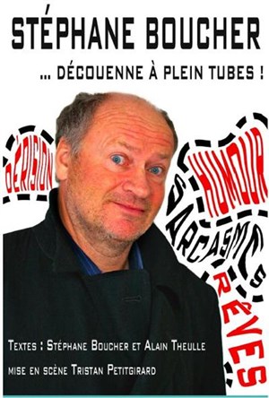 Affiche de Stéphane Boucher dans Boucher découenne à pleins tubes