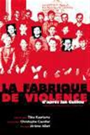 Affiche de La Fabrique de violence