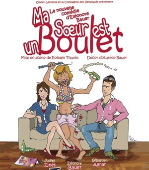 Affiche de Ma soeur est un boulet | Comédie République