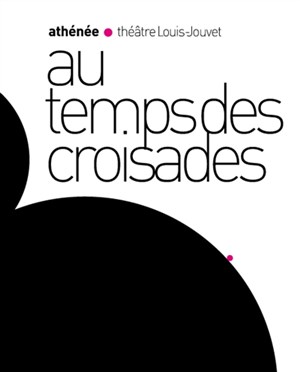 Affiche de Au Temps des Croisades | Athénée