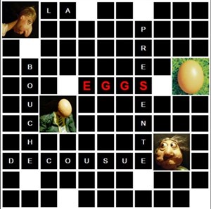 Affiche de Eggs par la Cie bouche décousue