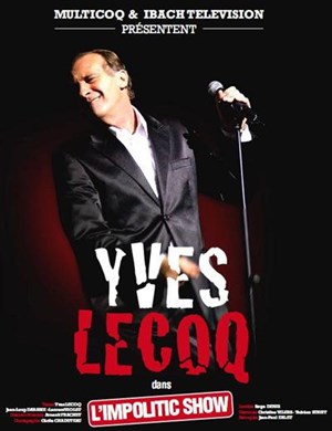 Affiche de Yves Lecoq dans l'impolitic show
