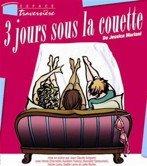 Affiche de 3 jours sous la couette | Théâtre Traversière