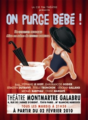 Affiche de On purge bébé | Théâtre Montmartre Galabru