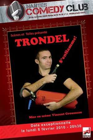 Affiche de Trondel s'enflamme | Nantes Comedy Club