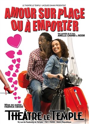 Affiche de Amour sur place ou à emporter | Dernières représentations
