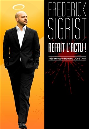 Affiche de Frédérick Sigrist dans Frédérick Sigrist refait l'actu | 2010
