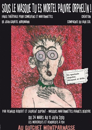 Affiche de Sous le masque tu es mortel pauvre orphelin!