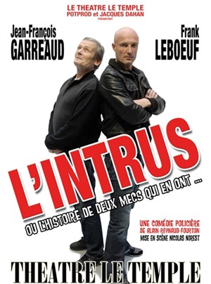 Affiche de L'intrus | avec Frank Leboeuf