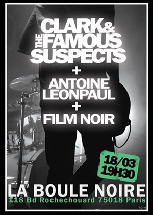 Affiche de Clark & The Famous Suspects + Film Noir et Antoine LeonPaul