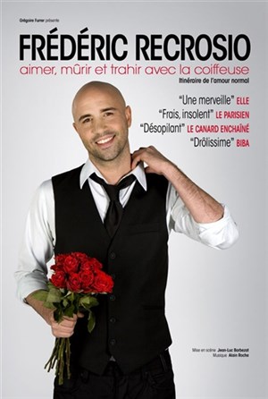 Affiche de Frédéric Recrosio dans Aimer, mûrir et trahir avec la coiffeuse | Cornon