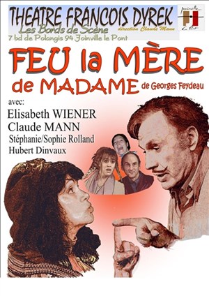 Affiche de Feu la mère de madame | Theatre Francois Dyrek