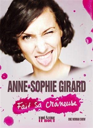 Affiche de Anne Sophie Girard dans Anne Sophie fait sa crâneuse