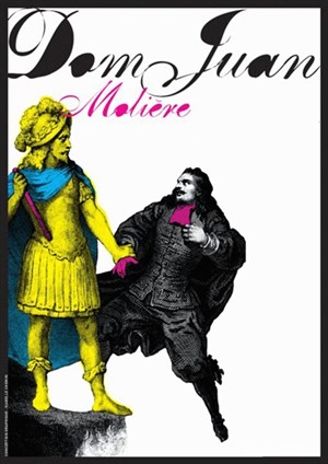 Affiche de Dom Juan ou le festin de pierre | + l'Impromptu du Palais-Royal
