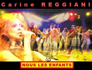 Affiche de Carine Reggiani chante Mon père c'est l'Italien puis spectacle Nous les enfants
