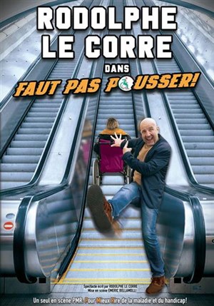 Affiche de Rodolphe Le Corre dans Faut pas pousser !