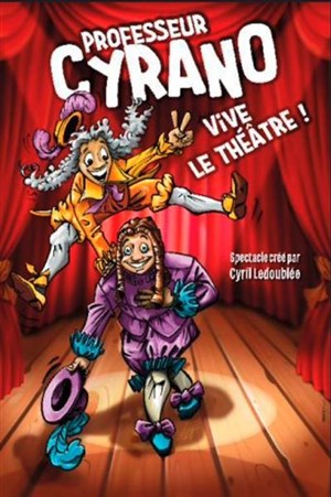 Affiche de Professeur Cyrano - Vive le Théâtre
