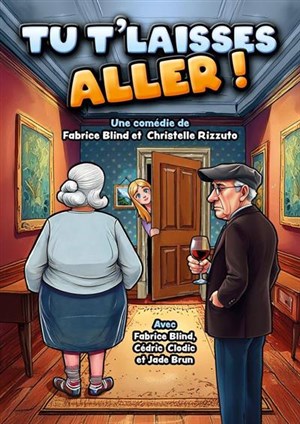 Affiche de Tu t'laisses aller !